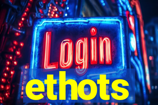 ethots