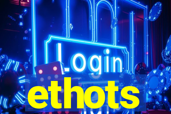 ethots