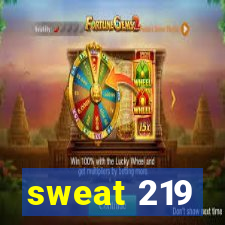 sweat 219