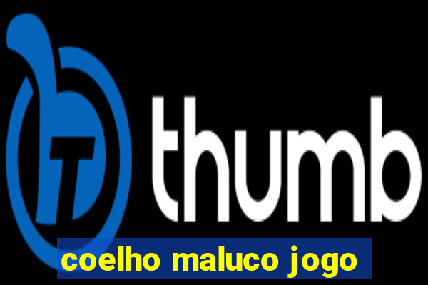 coelho maluco jogo