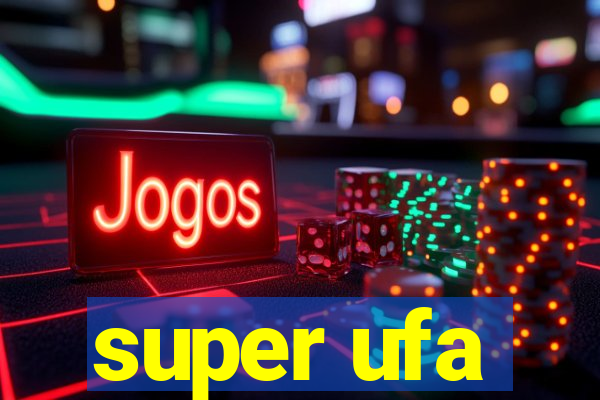 super ufa