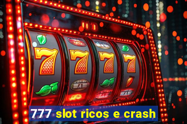 777 slot ricos e crash