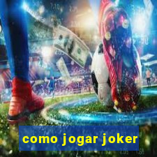 como jogar joker