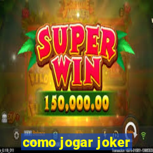 como jogar joker