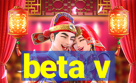 beta v