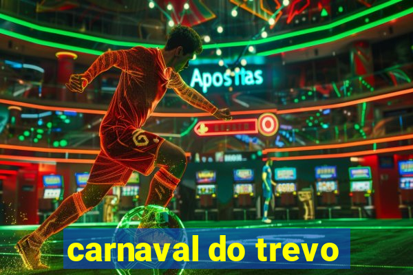 carnaval do trevo