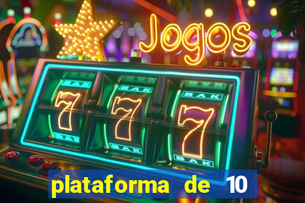 plataforma de 10 reais jogo