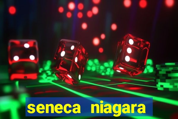 seneca niagara resort casino