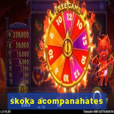 skoka acompanahates