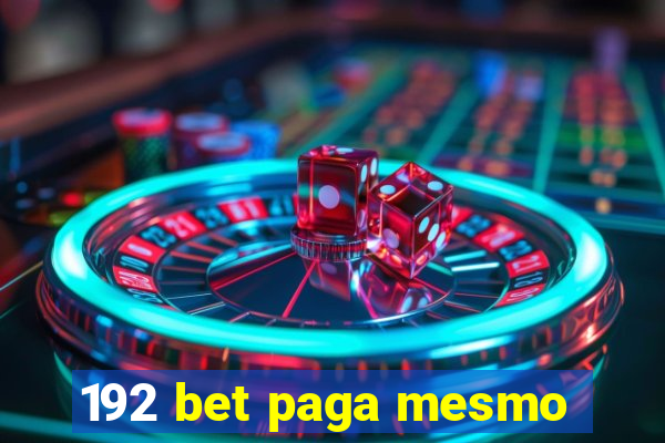 192 bet paga mesmo