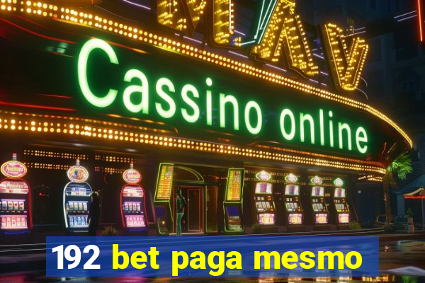 192 bet paga mesmo