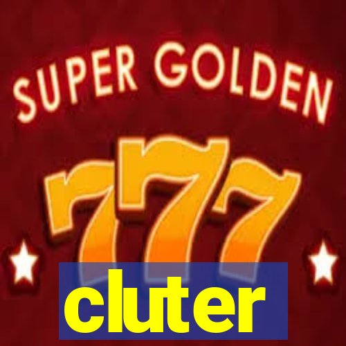 cluter