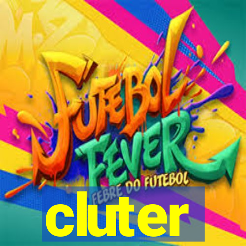 cluter