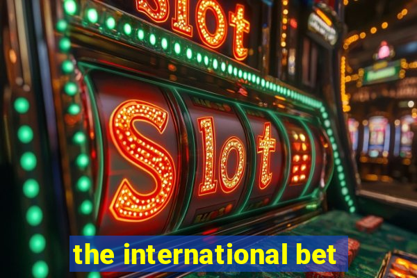 the international bet