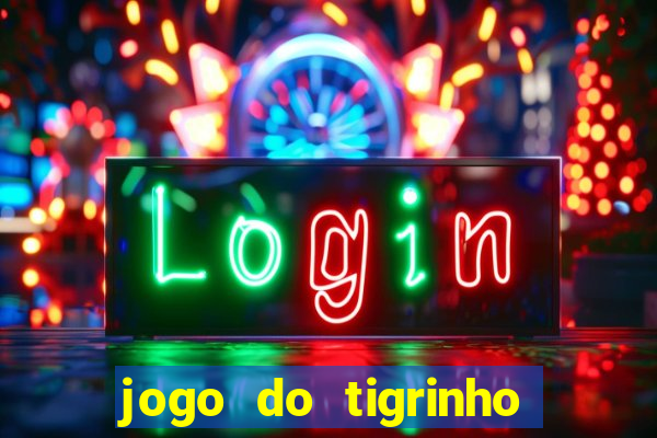 jogo do tigrinho melhor plataforma