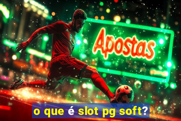 o que é slot pg soft?