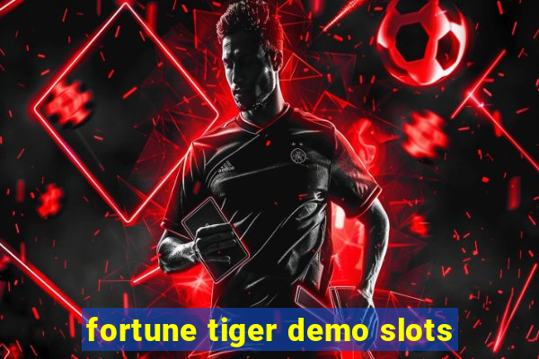 fortune tiger demo slots