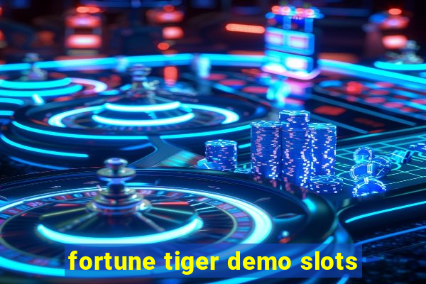 fortune tiger demo slots