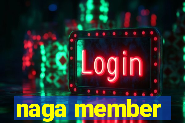 naga member