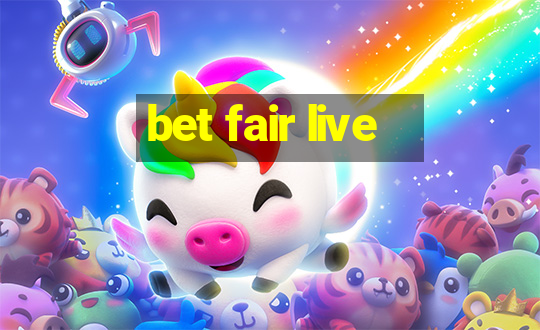 bet fair live