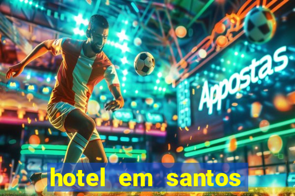 hotel em santos perto da vila belmiro