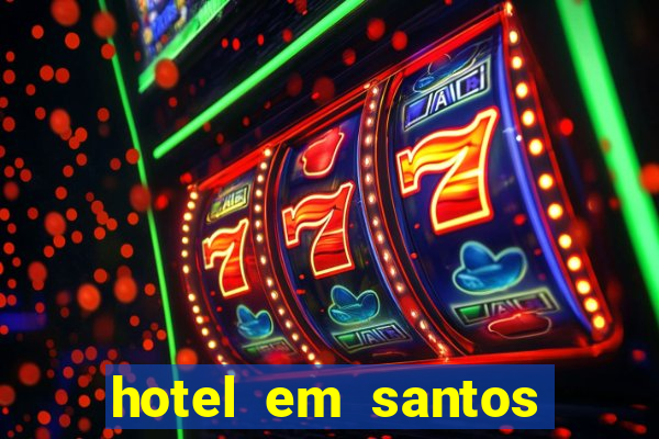 hotel em santos perto da vila belmiro