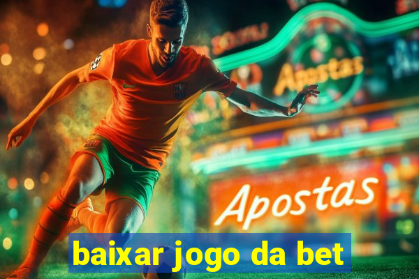 baixar jogo da bet