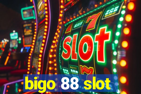 bigo 88 slot