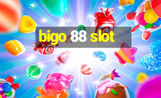 bigo 88 slot