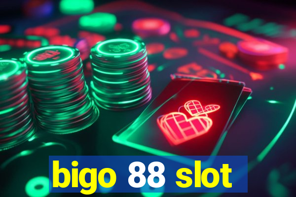 bigo 88 slot