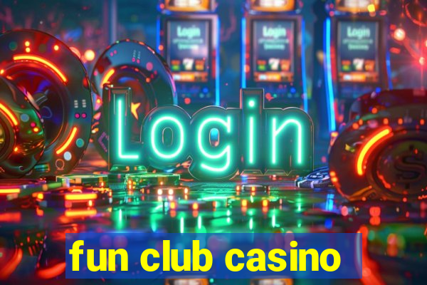 fun club casino