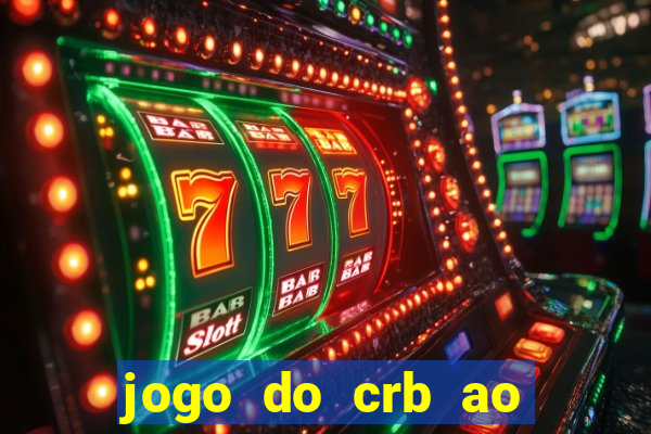 jogo do crb ao vivo hoje