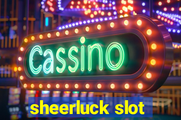 sheerluck slot