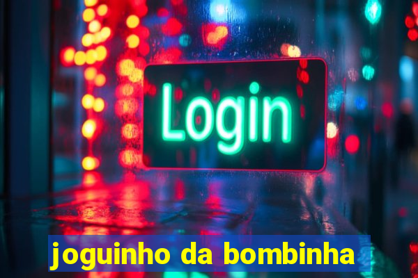 joguinho da bombinha