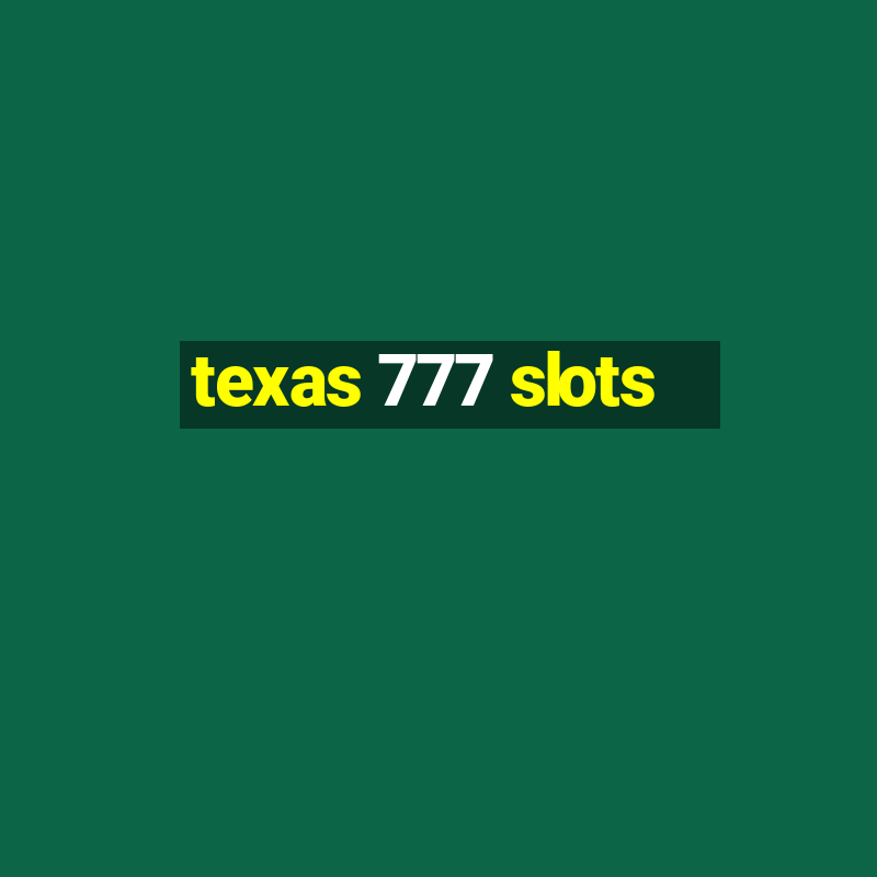 texas 777 slots