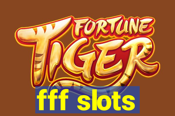 fff slots