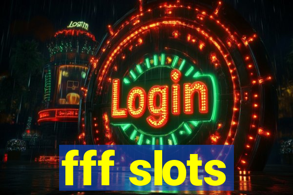 fff slots