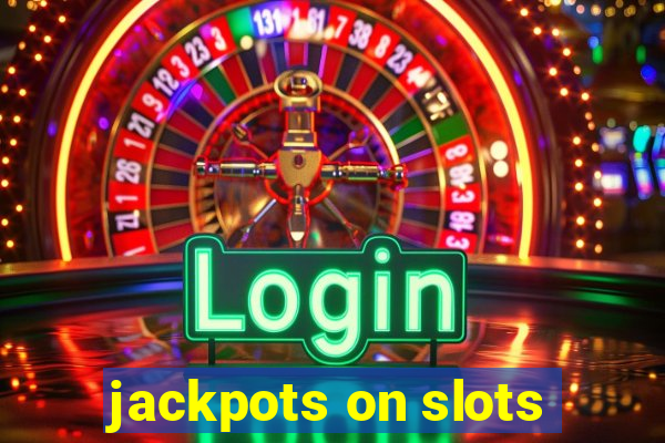 jackpots on slots