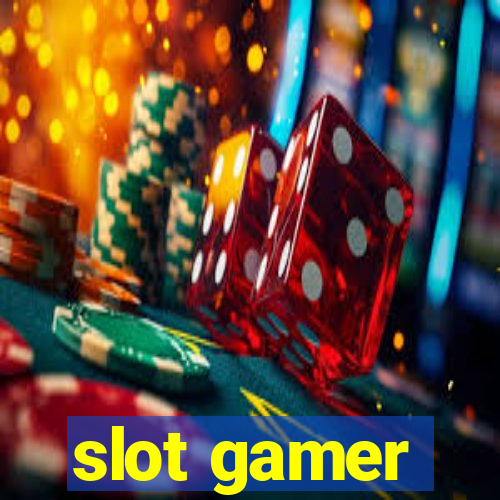 slot gamer