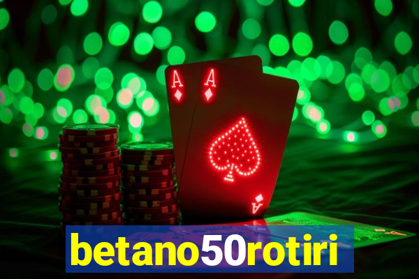 betano50rotiri