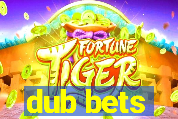 dub bets