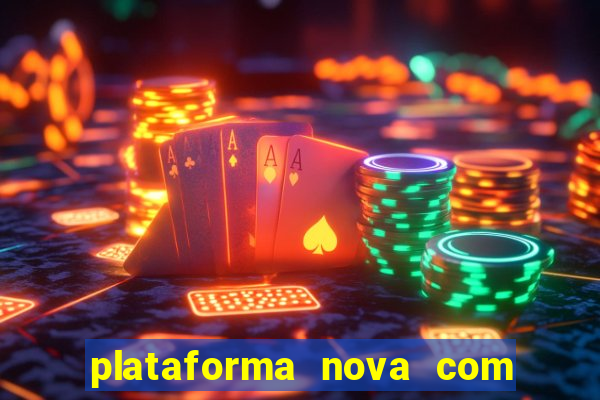 plataforma nova com bonus de cadastro