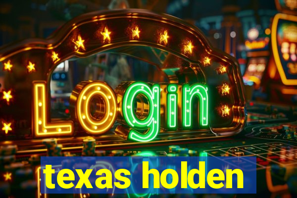 texas holden