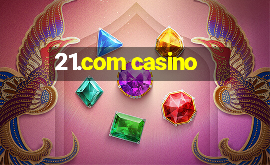 21.com casino