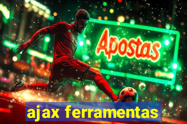 ajax ferramentas