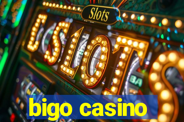 bigo casino