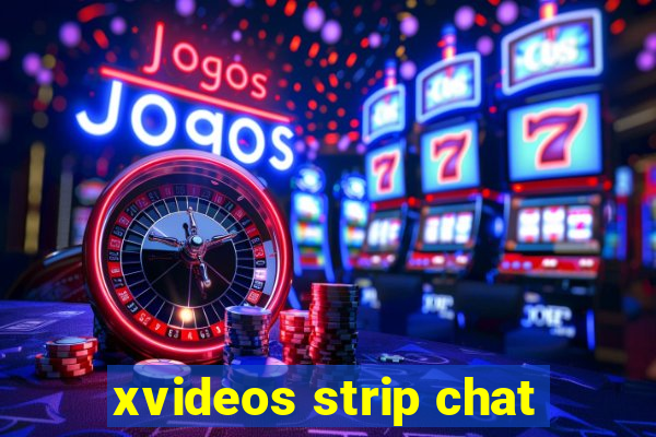 xvideos strip chat