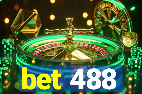 bet 488