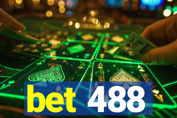 bet 488