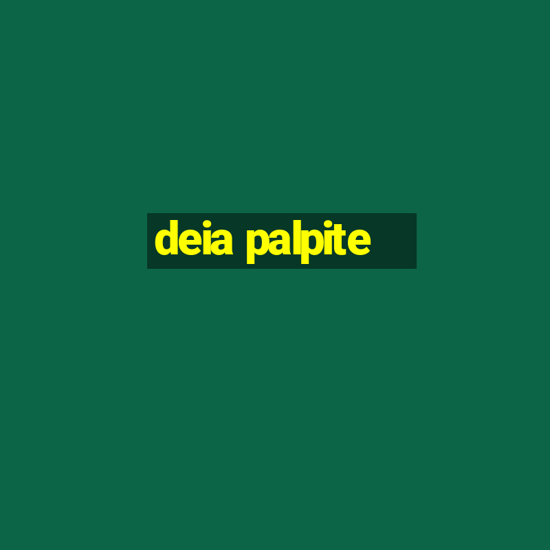 deia palpite